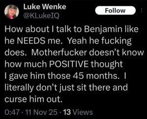 screenshot of a november 2025 luke wenke x/twitter post about stalking victim benjamin ryan teeter