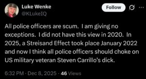 screenshot of an x/twitter post by luke wenke stating that all police officers are scum 2025