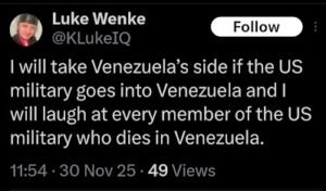 screenshot of an anti-american november 2025 luke wenke x/twitter post threatening to support venezuela