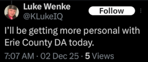 screenshot of a december 2025 luke wenke x/twitter post stating his plans to confront the erie county ny district attorney 