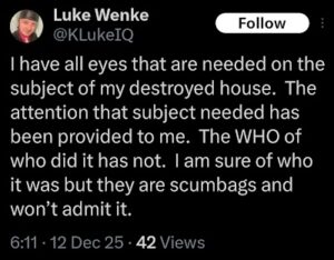 x/twitter screenshot of luke wenke accusing his stalking victims of vandalism and property damage